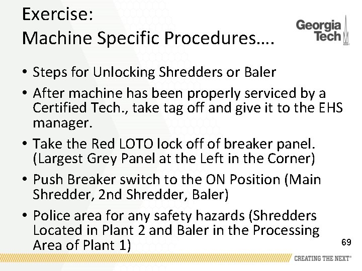 Exercise: Machine Specific Procedures…. • Steps for Unlocking Shredders or Baler • After machine
