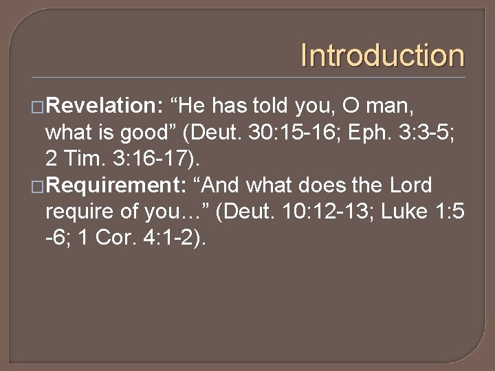 Introduction �Revelation: “He has told you, O man, what is good” (Deut. 30: 15