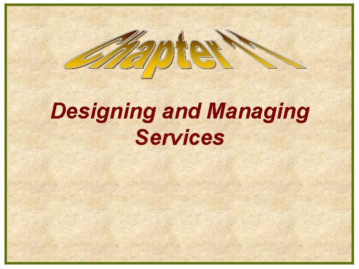 Designing and Managing Services 