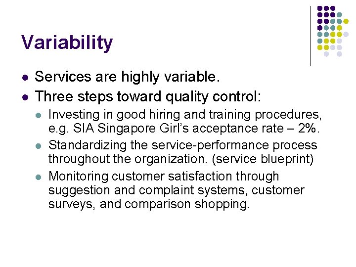 Variability l l Services are highly variable. Three steps toward quality control: l l