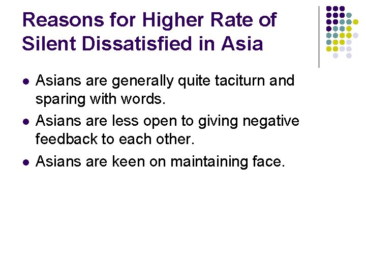 Reasons for Higher Rate of Silent Dissatisfied in Asia l l l Asians are