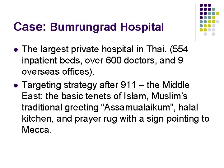 Case: Bumrungrad Hospital l l The largest private hospital in Thai. (554 inpatient beds,
