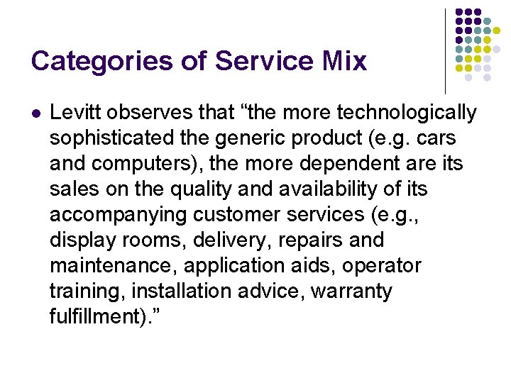 Categories of Service Mix l Levitt observes that “the more technologically sophisticated the generic