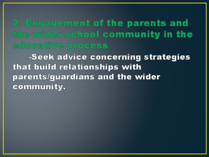 2. Engagement of the parents and the wider school community in the educative process