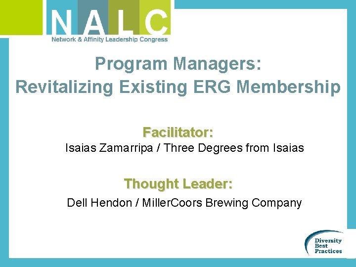 Program Managers: Revitalizing Existing ERG Membership Facilitator: Isaias Zamarripa / Three Degrees from Isaias