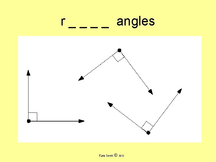 r _ _ angles Katie Smith © 2012 