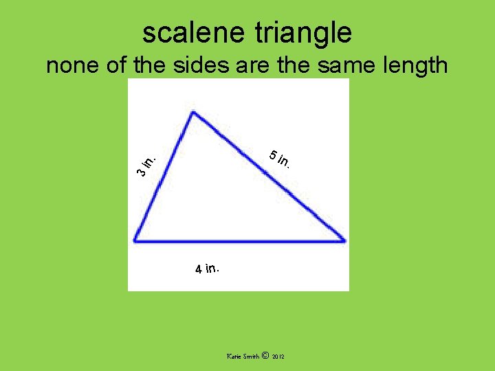 scalene triangle none of the sides are the same length 3 i n. 5