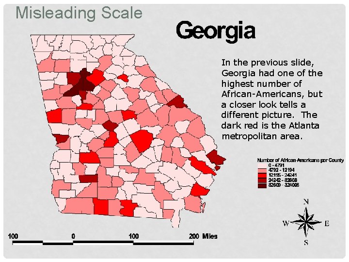Misleading Scale In the previous slide, Georgia had one of the highest number of