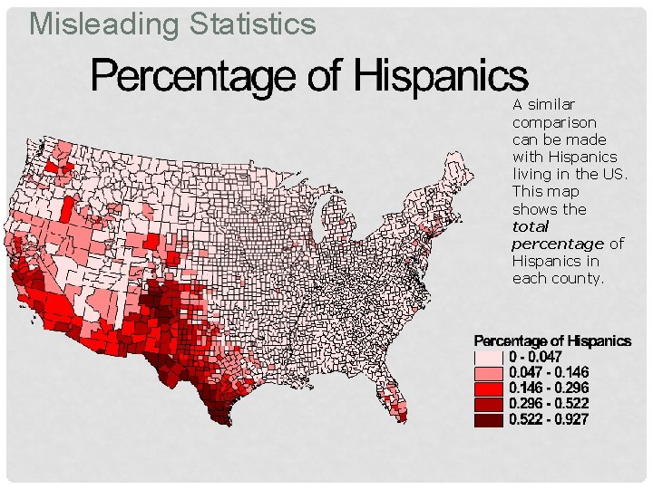 Misleading Statistics A similar comparison can be made with Hispanics living in the US.