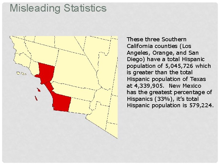 Misleading Statistics These three Southern California counties (Los Angeles, Orange, and San Diego) have
