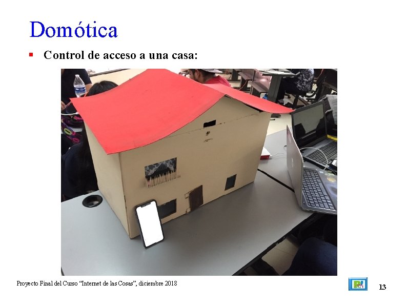 Domótica Control de acceso a una casa: Proyecto Final del Curso “Internet de las