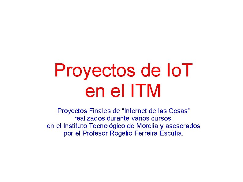 Proyectos de Io. T en el ITM Proyectos Finales de “Internet de las Cosas”