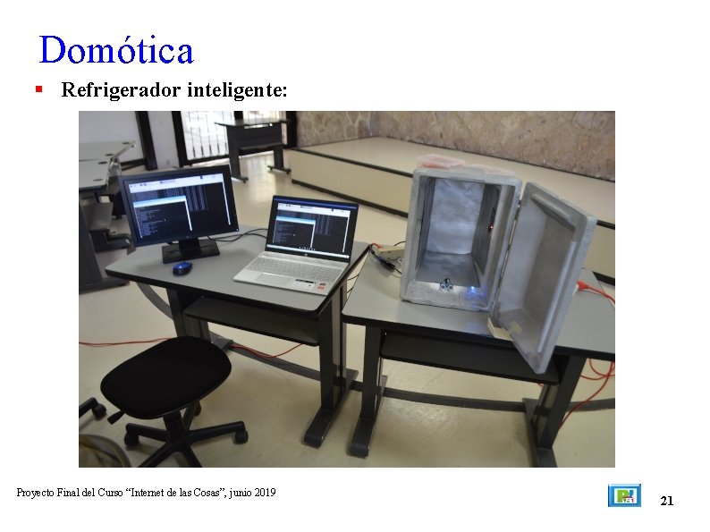 Domótica Refrigerador inteligente: Proyecto Final del Curso “Internet de las Cosas”, junio 2019 21