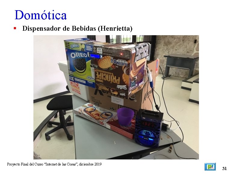 Domótica Dispensador de Bebidas (Henrietta) Proyecto Final del Curso “Internet de las Cosas”, diciembre