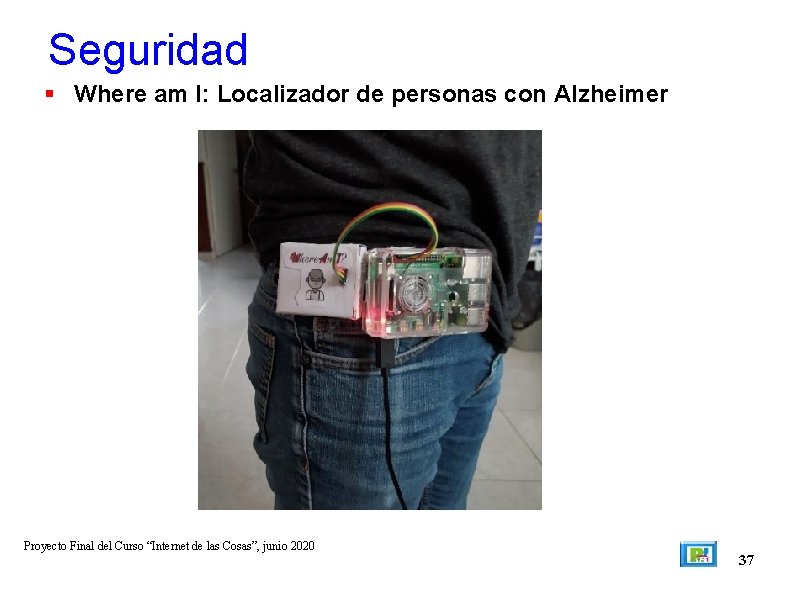 Seguridad Where am I: Localizador de personas con Alzheimer Proyecto Final del Curso “Internet