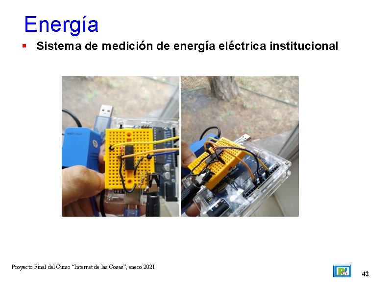 Energía Sistema de medición de energía eléctrica institucional Proyecto Final del Curso “Internet de