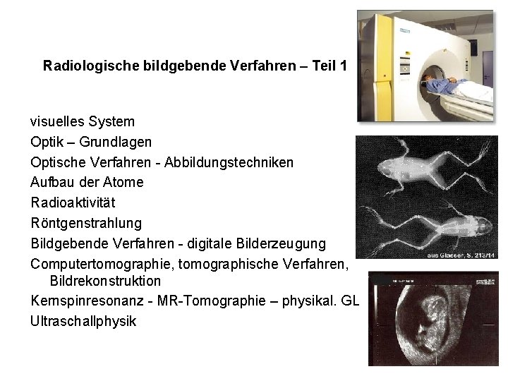 Radiologische bildgebende Verfahren – Teil 1 visuelles System Optik – Grundlagen Optische Verfahren -