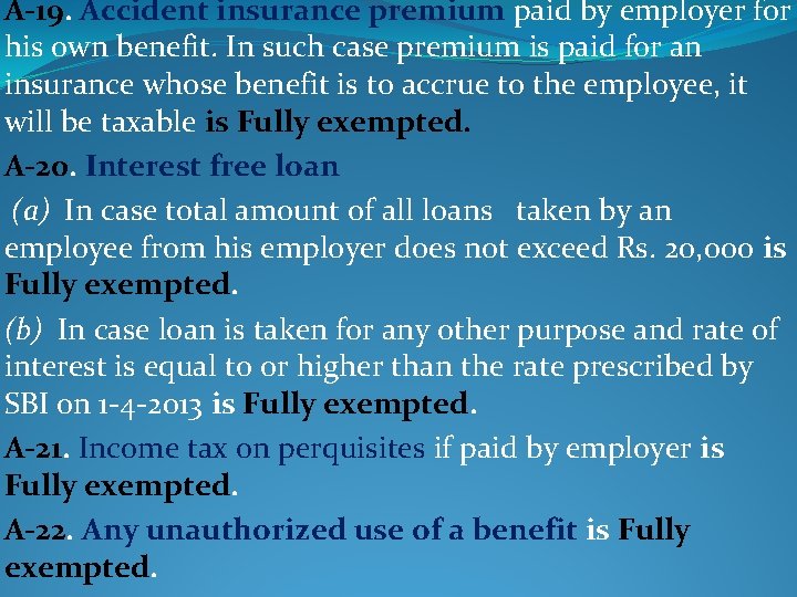 A-19. Accident insurance premium paid by employer for his own benefit. In such case