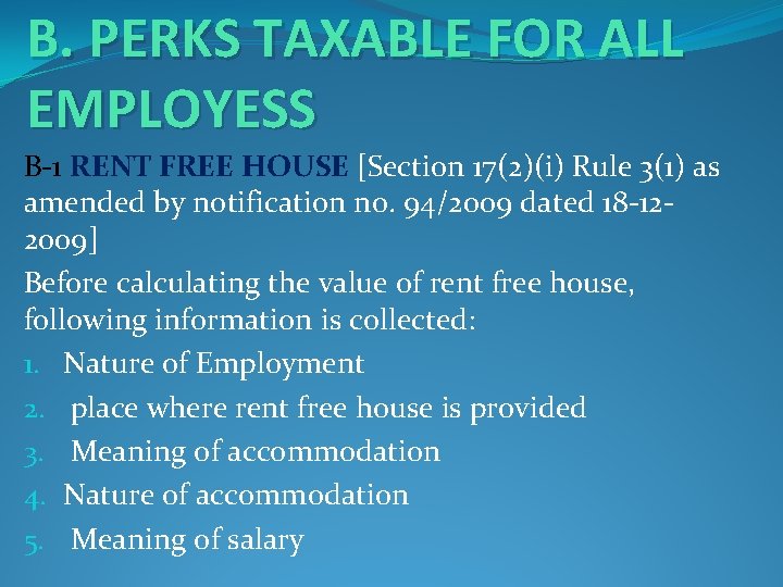 B. PERKS TAXABLE FOR ALL EMPLOYESS B-1 RENT FREE HOUSE [Section 17(2)(i) Rule 3(1)