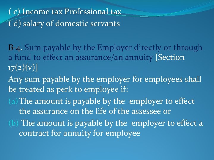 ( c) Income tax Professional tax ( d) salary of domestic servants B-4. Sum