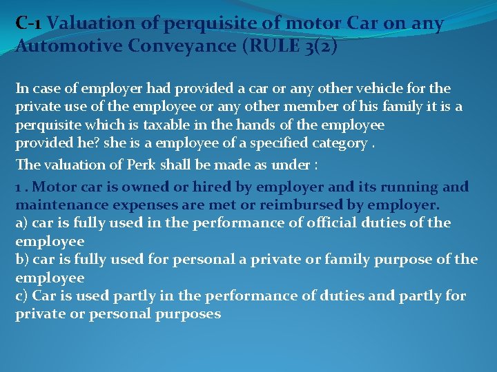 C-1 Valuation of perquisite of motor Car on any Automotive Conveyance (RULE 3(2) In