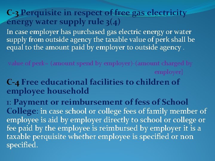 C-3 Perquisite in respect of free gas electricity energy water supply rule 3(4) In