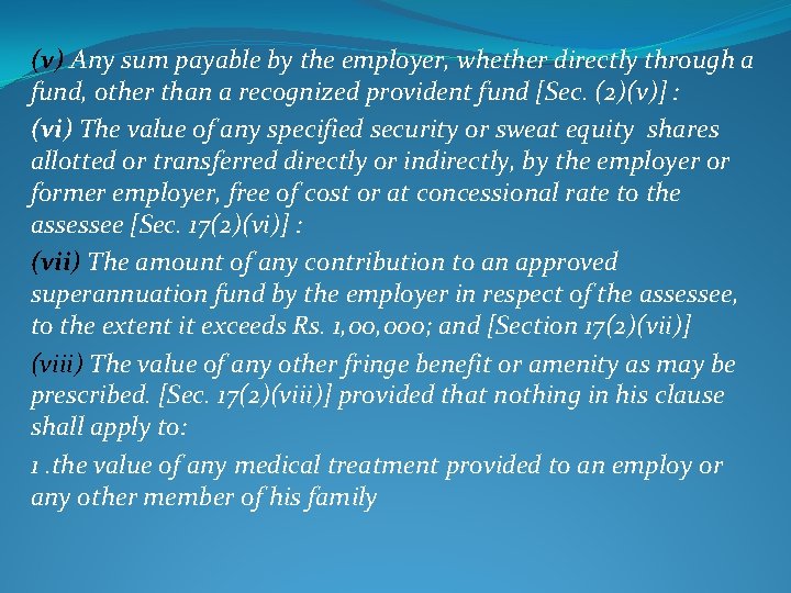 (v) Any sum payable by the employer, whether directly through a fund, other than