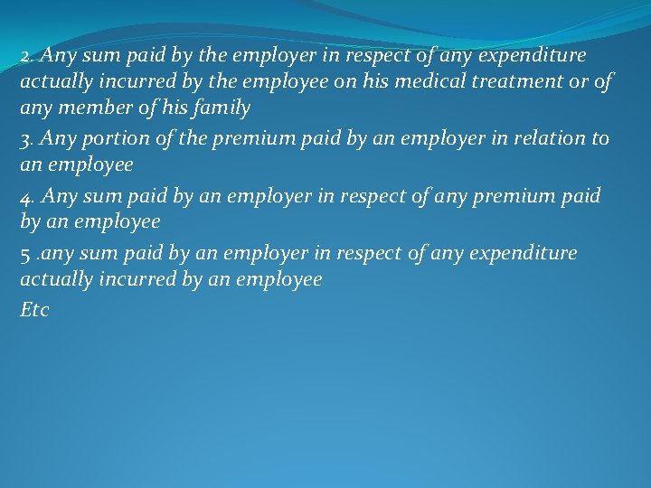 2. Any sum paid by the employer in respect of any expenditure actually incurred