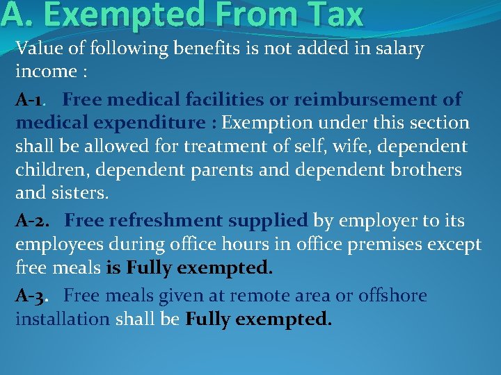 A. Exempted From Tax Value of following benefits is not added in salary income A. Exempted From Tax Value of following benefits is not added in salary income