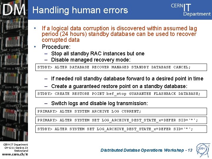 Handling human errors • If a logical data corruption is discovered within assumed lag