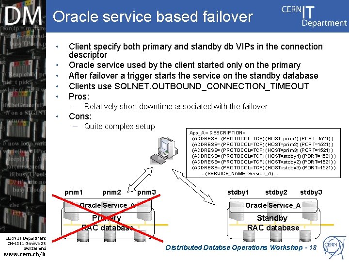 Oracle service based failover • • • Client specify both primary and standby db