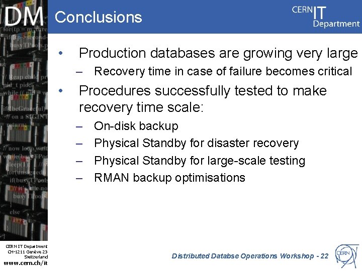 Conclusions • Production databases are growing very large – Recovery time in case of