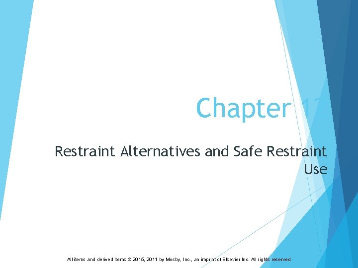 Chapter 12 Restraint Alternatives and Safe Restraint Use All items and derived items ©