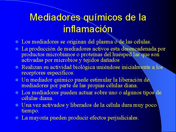 Mediadores químicos de la inflamación l l l l Los mediadores se originan del Mediadores químicos de la inflamación l l l l Los mediadores se originan del