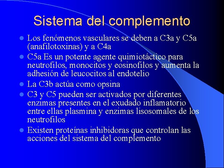 Sistema del complemento l l l Los fenómenos vasculares se deben a C 3 Sistema del complemento l l l Los fenómenos vasculares se deben a C 3