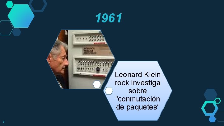 1961 Leonard Klein rock investiga sobre “conmutación de paquetes“ 4 1961 Leonard Klein rock investiga sobre “conmutación de paquetes“ 4