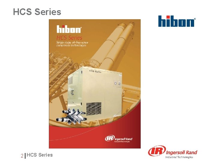 HCS Series 2 HCS Series 