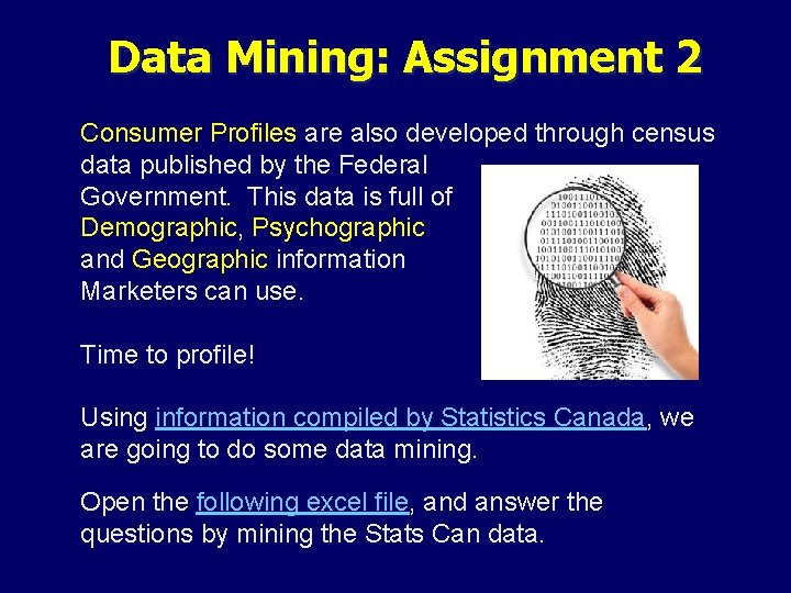 Data Mining: Assignment 2 Consumer Profiles are also developed through census data published by