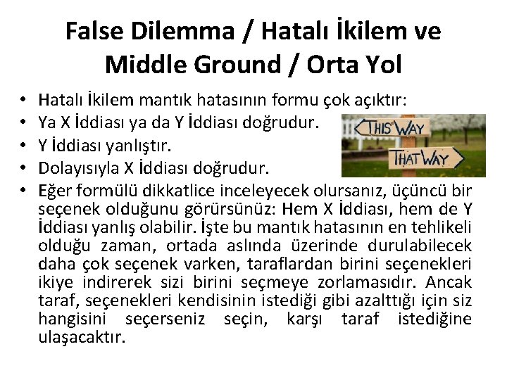 False Dilemma / Hatalı İkilem ve Middle Ground / Orta Yol • • •