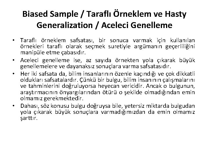 Biased Sample / Taraflı Örneklem ve Hasty Generalization / Aceleci Genelleme • Taraflı örneklem