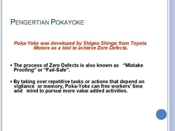 PENGERTIAN POKAYOKE Poka-Yoke was developed by Shigeo Shingo from Toyota Motors as a tool