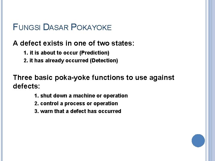 FUNGSI DASAR POKAYOKE A defect exists in one of two states: 1. it is