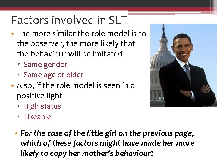 Factors involved in SLT • The more similar the role model is to the