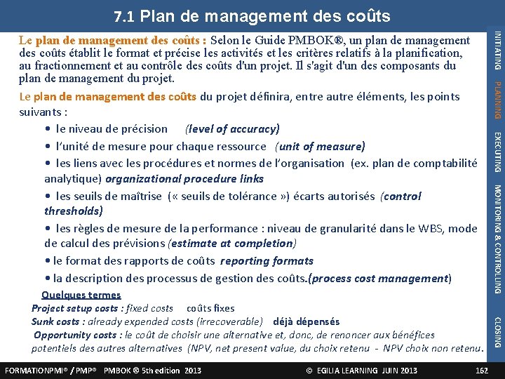 7. 1 Plan de management des coûts CLOSING 162 MONITORING & CONTROLLING © EGILIA