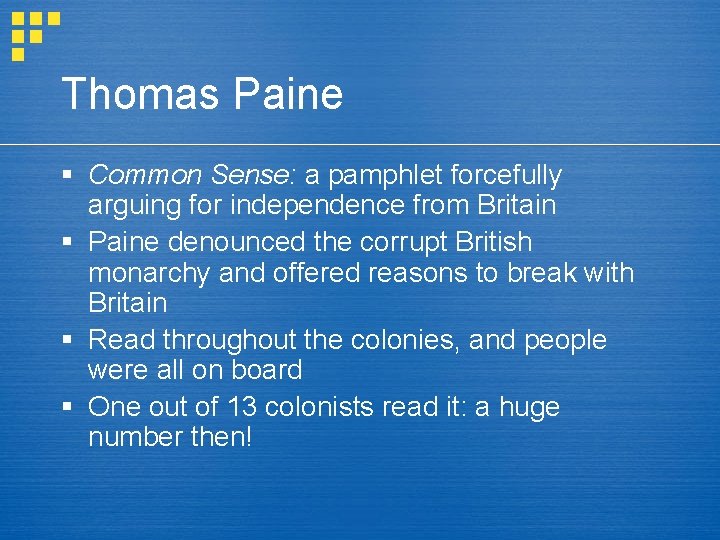 Thomas Paine § Common Sense: a pamphlet forcefully arguing for independence from Britain §