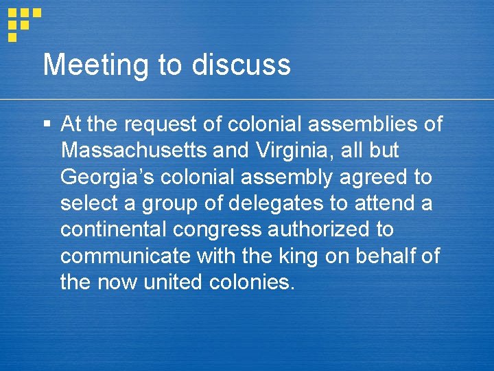 Meeting to discuss § At the request of colonial assemblies of Massachusetts and Virginia,