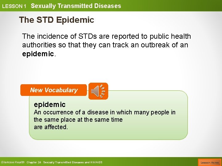 LESSON 1 Sexually Transmitted Diseases The STD Epidemic The incidence of STDs are reported