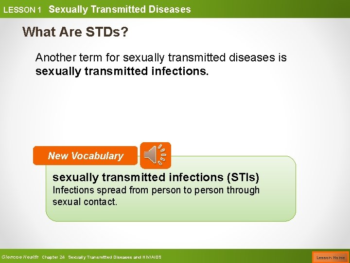 LESSON 1 Sexually Transmitted Diseases What Are STDs? Another term for sexually transmitted diseases
