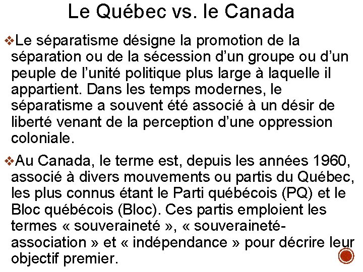 Le Québec vs. le Canada v. Le séparatisme désigne la promotion de la séparation
