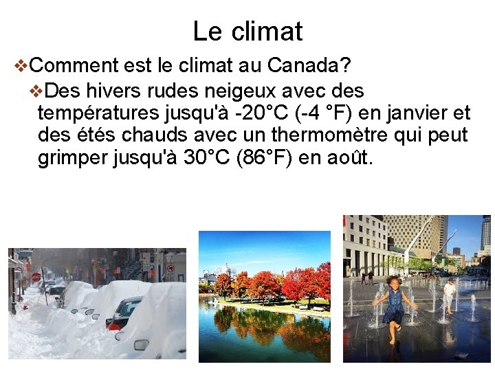 Le climat v. Comment est le climat au Canada? v. Des hivers rudes neigeux